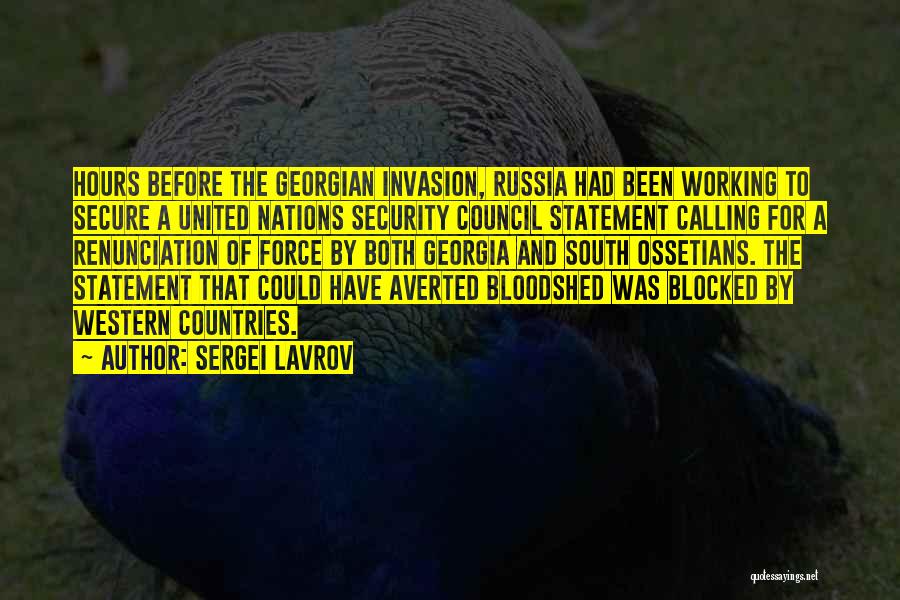 Sergei Lavrov Quotes: Hours Before The Georgian Invasion, Russia Had Been Working To Secure A United Nations Security Council Statement Calling For A