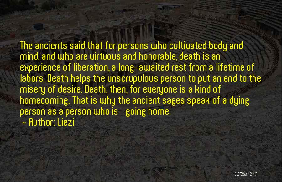 Liezi Quotes: The Ancients Said That For Persons Who Cultivated Body And Mind, And Who Are Virtuous And Honorable, Death Is An