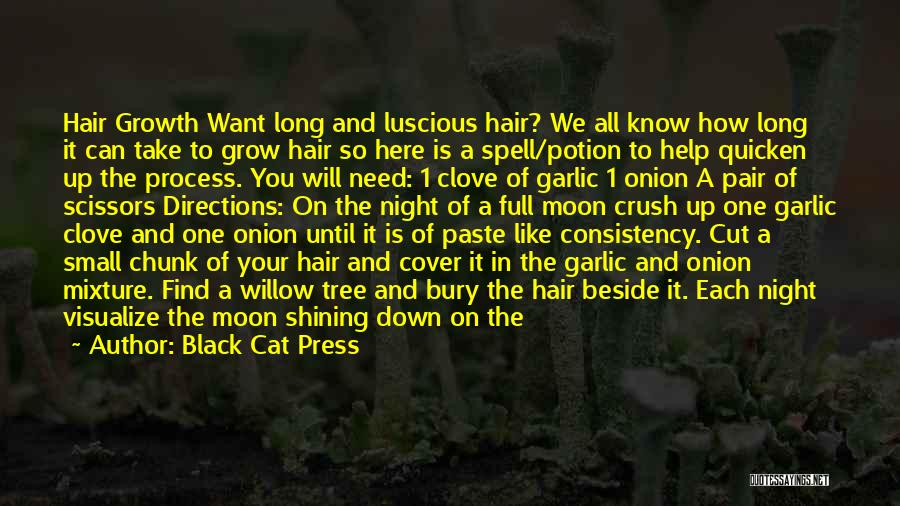 Black Cat Press Quotes: Hair Growth Want Long And Luscious Hair? We All Know How Long It Can Take To Grow Hair So Here