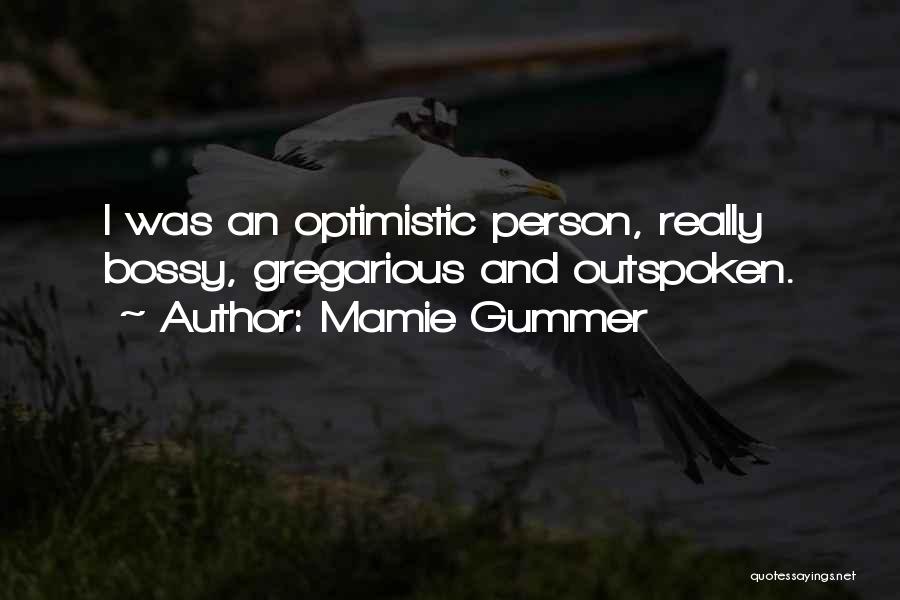 Mamie Gummer Quotes: I Was An Optimistic Person, Really Bossy, Gregarious And Outspoken.