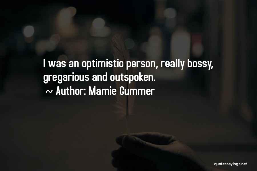 Mamie Gummer Quotes: I Was An Optimistic Person, Really Bossy, Gregarious And Outspoken.