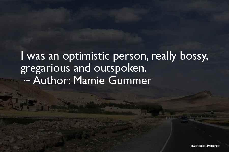 Mamie Gummer Quotes: I Was An Optimistic Person, Really Bossy, Gregarious And Outspoken.