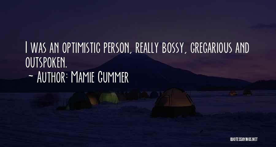 Mamie Gummer Quotes: I Was An Optimistic Person, Really Bossy, Gregarious And Outspoken.