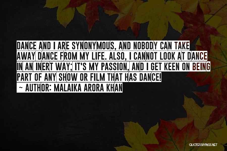 Malaika Arora Khan Quotes: Dance And I Are Synonymous, And Nobody Can Take Away Dance From My Life. Also, I Cannot Look At Dance