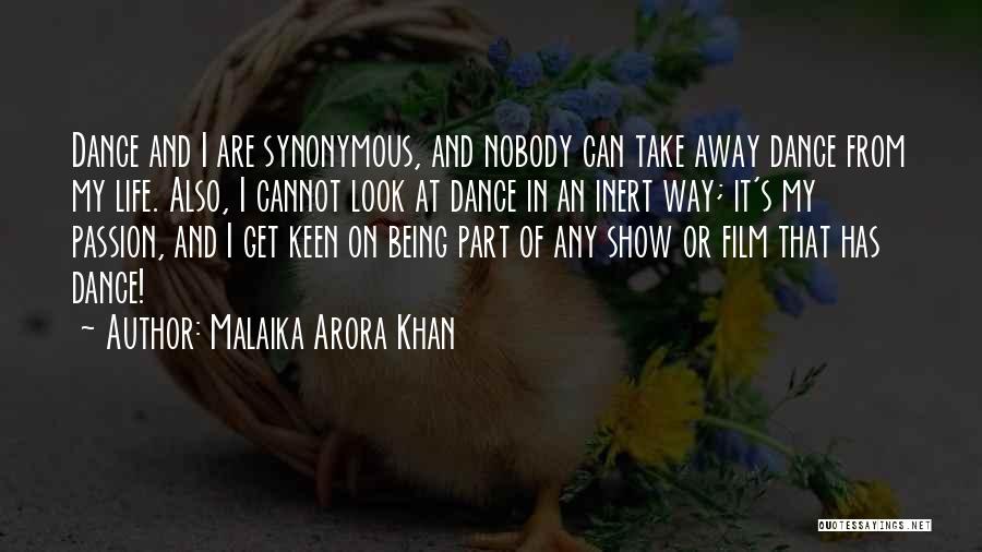 Malaika Arora Khan Quotes: Dance And I Are Synonymous, And Nobody Can Take Away Dance From My Life. Also, I Cannot Look At Dance