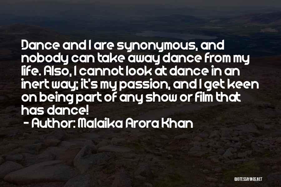 Malaika Arora Khan Quotes: Dance And I Are Synonymous, And Nobody Can Take Away Dance From My Life. Also, I Cannot Look At Dance