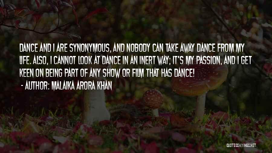 Malaika Arora Khan Quotes: Dance And I Are Synonymous, And Nobody Can Take Away Dance From My Life. Also, I Cannot Look At Dance