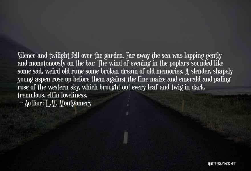 L.M. Montgomery Quotes: Silence And Twilight Fell Over The Garden. Far Away The Sea Was Lapping Gently And Monotonously On The Bar. The