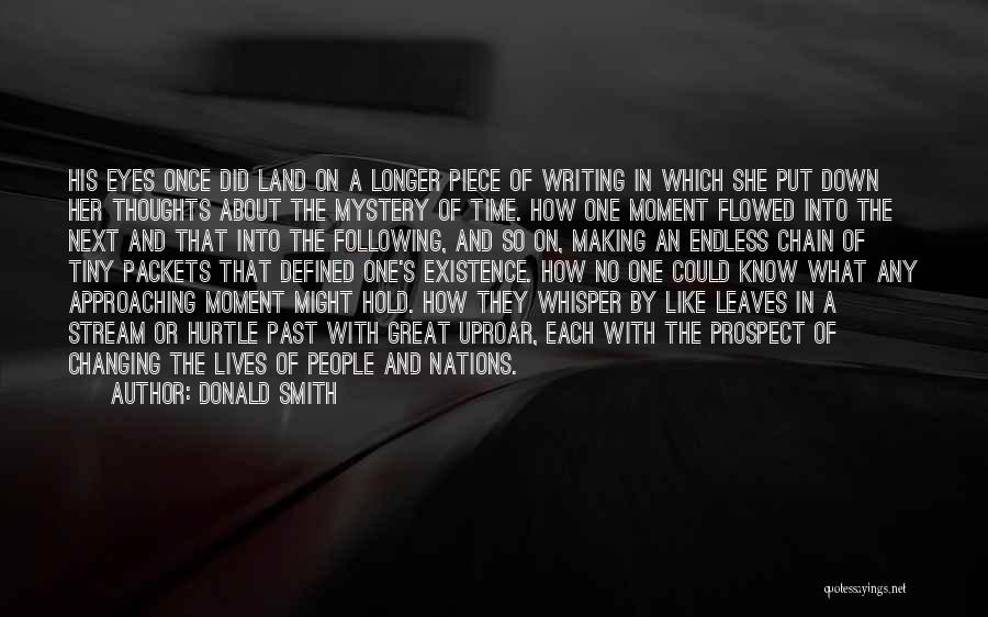 Donald Smith Quotes: His Eyes Once Did Land On A Longer Piece Of Writing In Which She Put Down Her Thoughts About The