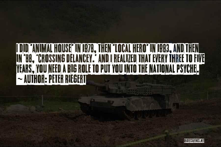 Peter Riegert Quotes: I Did 'animal House' In 1978, Then 'local Hero' In 1983, And Then In '88, 'crossing Delancey.' And I Realized