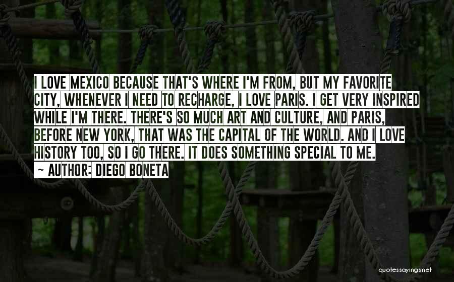 Diego Boneta Quotes: I Love Mexico Because That's Where I'm From, But My Favorite City, Whenever I Need To Recharge, I Love Paris.