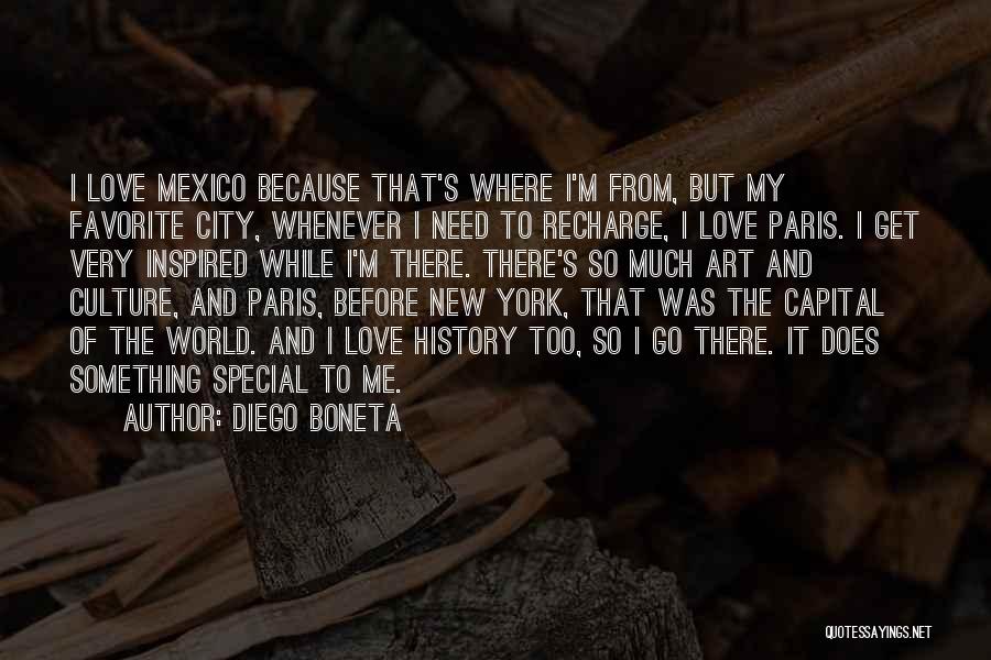 Diego Boneta Quotes: I Love Mexico Because That's Where I'm From, But My Favorite City, Whenever I Need To Recharge, I Love Paris.