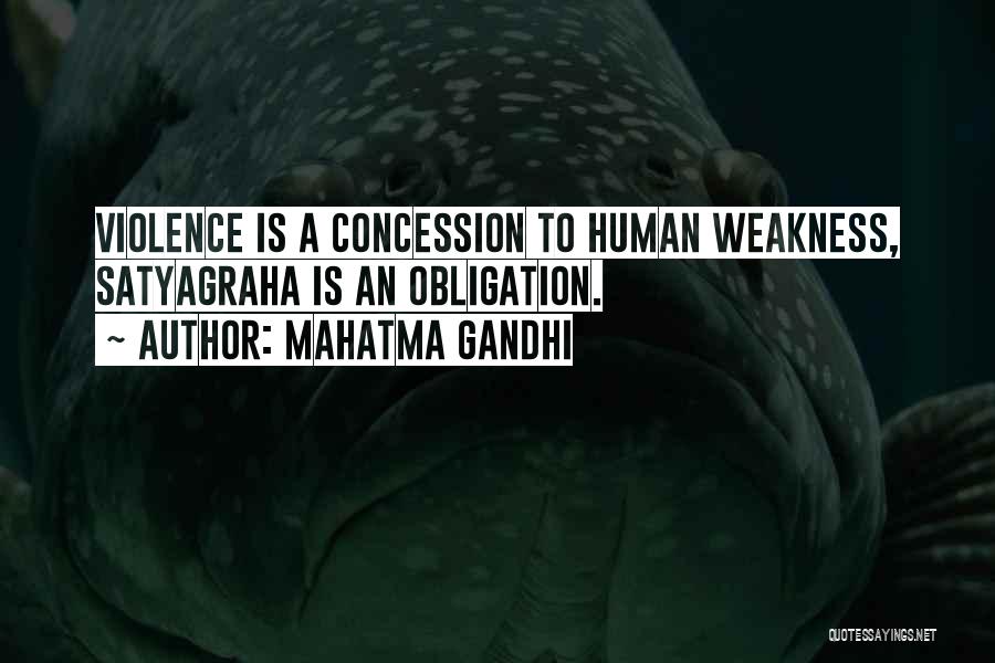 Mahatma Gandhi Quotes: Violence Is A Concession To Human Weakness, Satyagraha Is An Obligation.
