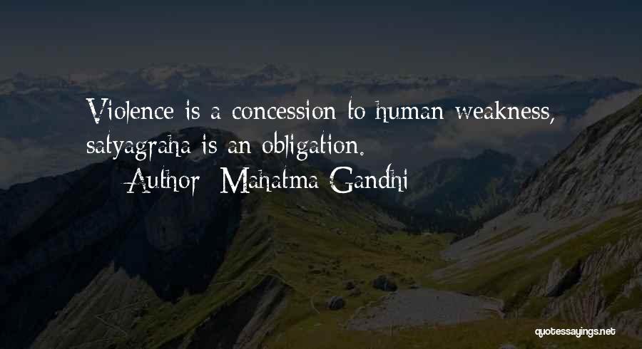 Mahatma Gandhi Quotes: Violence Is A Concession To Human Weakness, Satyagraha Is An Obligation.