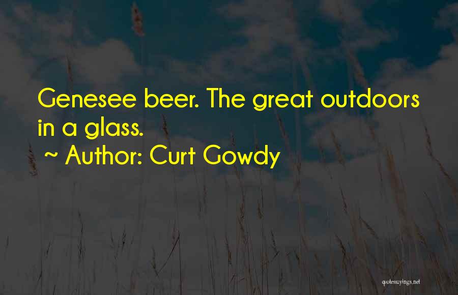 Curt Gowdy Quotes: Genesee Beer. The Great Outdoors In A Glass.