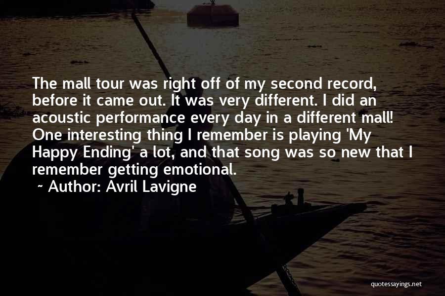 Avril Lavigne Quotes: The Mall Tour Was Right Off Of My Second Record, Before It Came Out. It Was Very Different. I Did