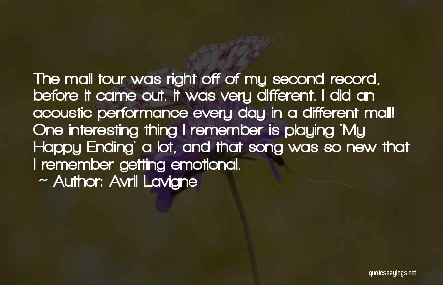 Avril Lavigne Quotes: The Mall Tour Was Right Off Of My Second Record, Before It Came Out. It Was Very Different. I Did