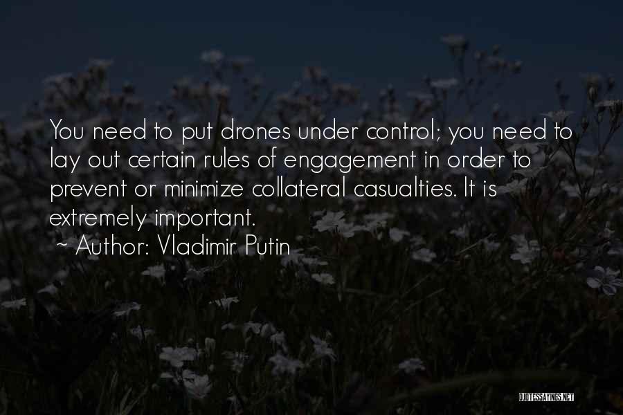 Vladimir Putin Quotes: You Need To Put Drones Under Control; You Need To Lay Out Certain Rules Of Engagement In Order To Prevent