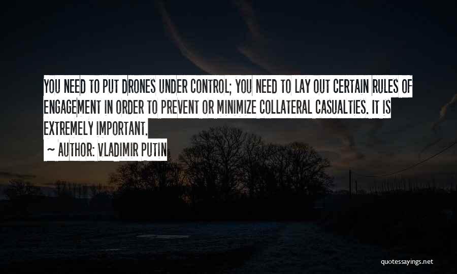 Vladimir Putin Quotes: You Need To Put Drones Under Control; You Need To Lay Out Certain Rules Of Engagement In Order To Prevent