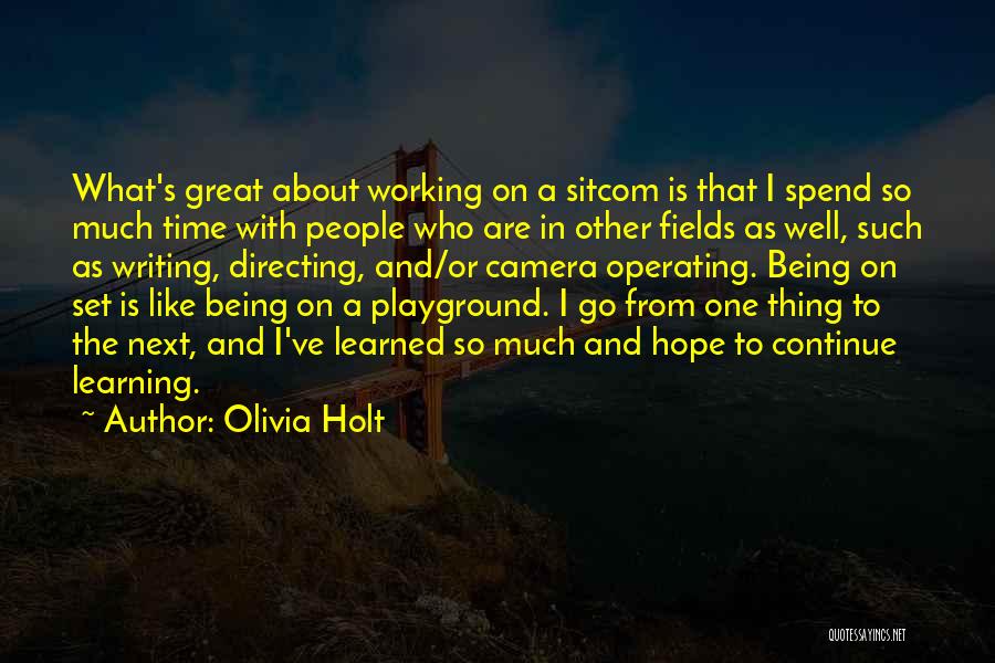 Olivia Holt Quotes: What's Great About Working On A Sitcom Is That I Spend So Much Time With People Who Are In Other