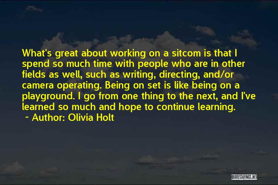 Olivia Holt Quotes: What's Great About Working On A Sitcom Is That I Spend So Much Time With People Who Are In Other