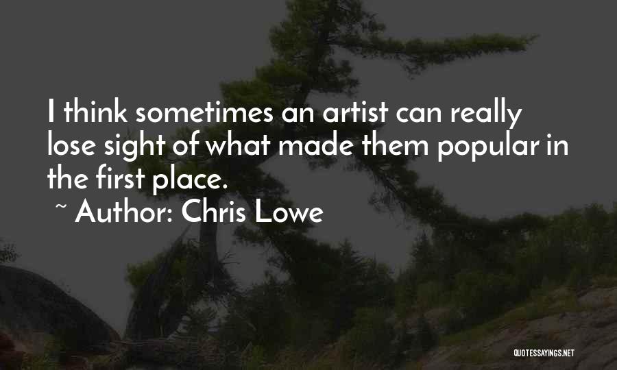 Chris Lowe Quotes: I Think Sometimes An Artist Can Really Lose Sight Of What Made Them Popular In The First Place.