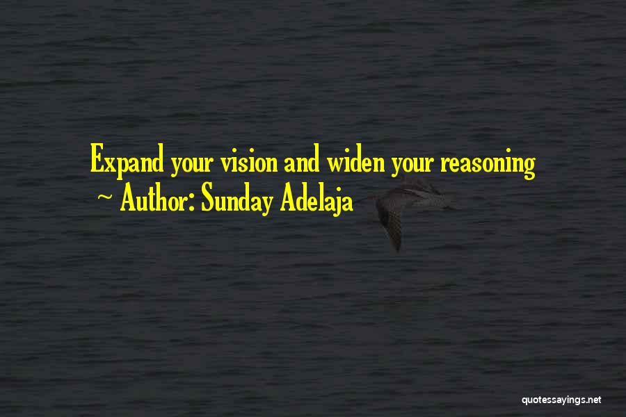 Sunday Adelaja Quotes: Expand Your Vision And Widen Your Reasoning