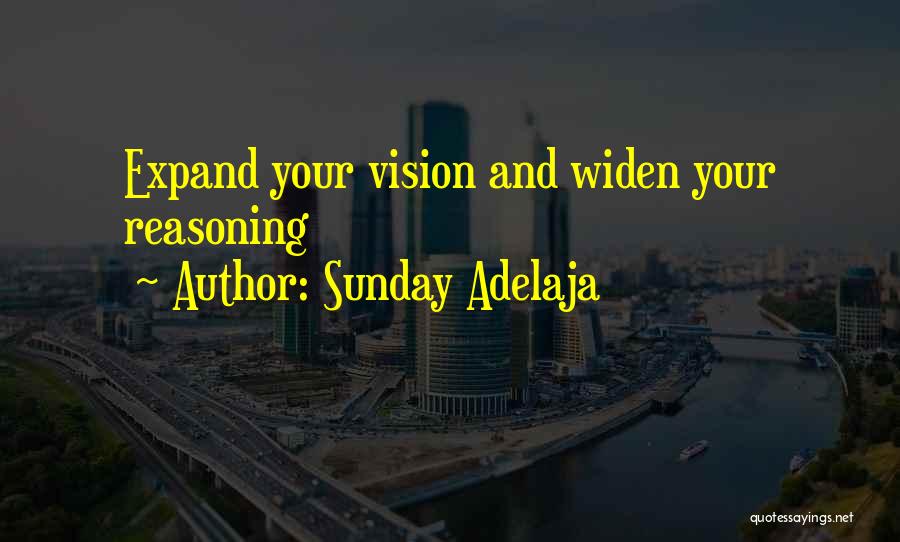 Sunday Adelaja Quotes: Expand Your Vision And Widen Your Reasoning