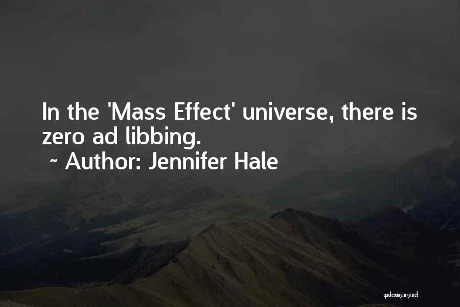 Jennifer Hale Quotes: In The 'mass Effect' Universe, There Is Zero Ad Libbing.