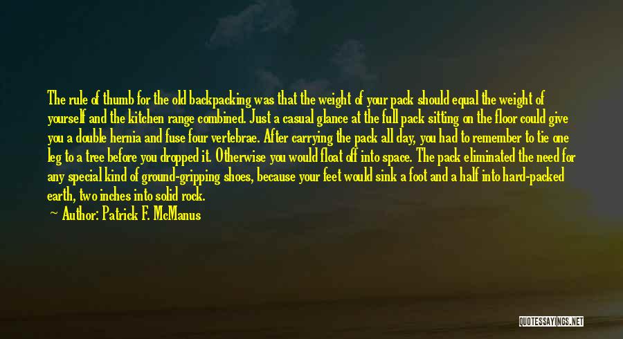 Patrick F. McManus Quotes: The Rule Of Thumb For The Old Backpacking Was That The Weight Of Your Pack Should Equal The Weight Of