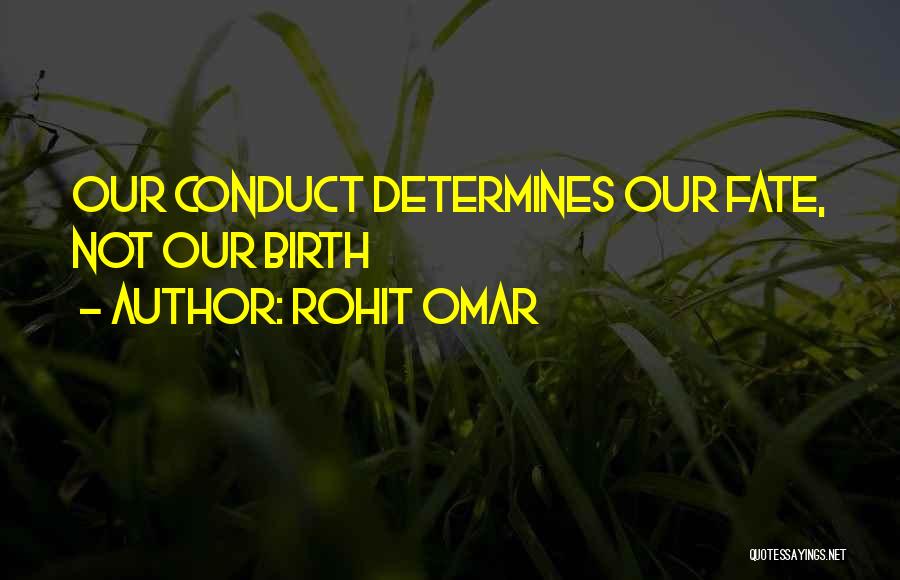 Rohit Omar Quotes: Our Conduct Determines Our Fate, Not Our Birth