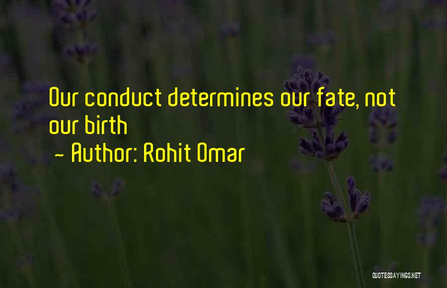 Rohit Omar Quotes: Our Conduct Determines Our Fate, Not Our Birth