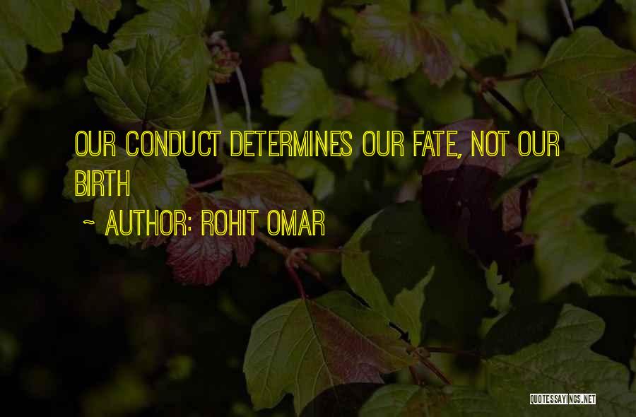 Rohit Omar Quotes: Our Conduct Determines Our Fate, Not Our Birth