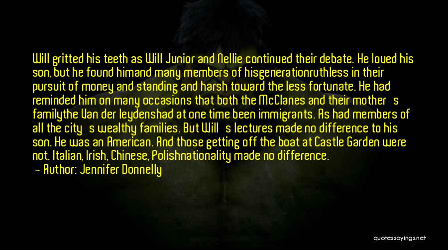 Jennifer Donnelly Quotes: Will Gritted His Teeth As Will Junior And Nellie Continued Their Debate. He Loved His Son, But He Found Himand