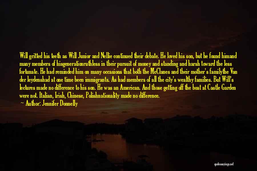 Jennifer Donnelly Quotes: Will Gritted His Teeth As Will Junior And Nellie Continued Their Debate. He Loved His Son, But He Found Himand