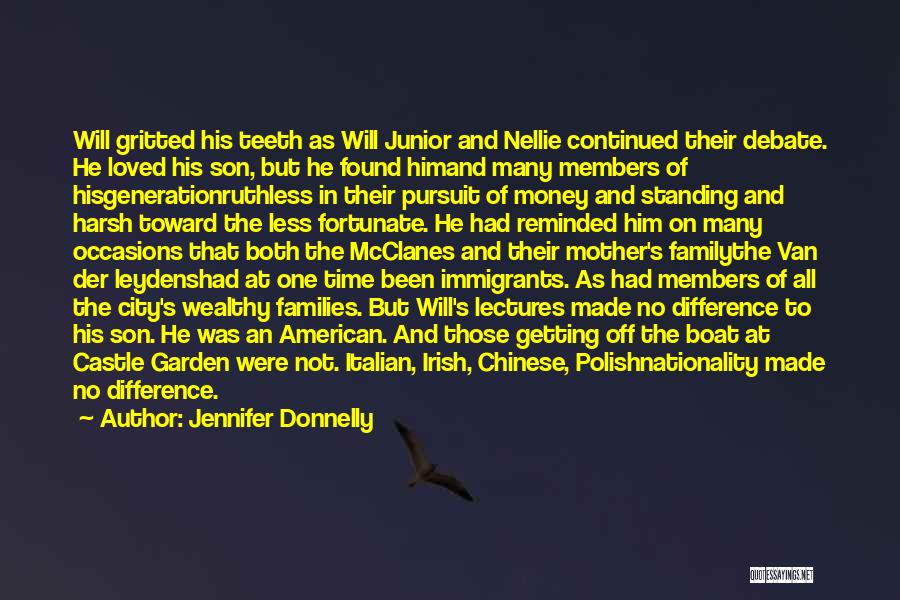 Jennifer Donnelly Quotes: Will Gritted His Teeth As Will Junior And Nellie Continued Their Debate. He Loved His Son, But He Found Himand