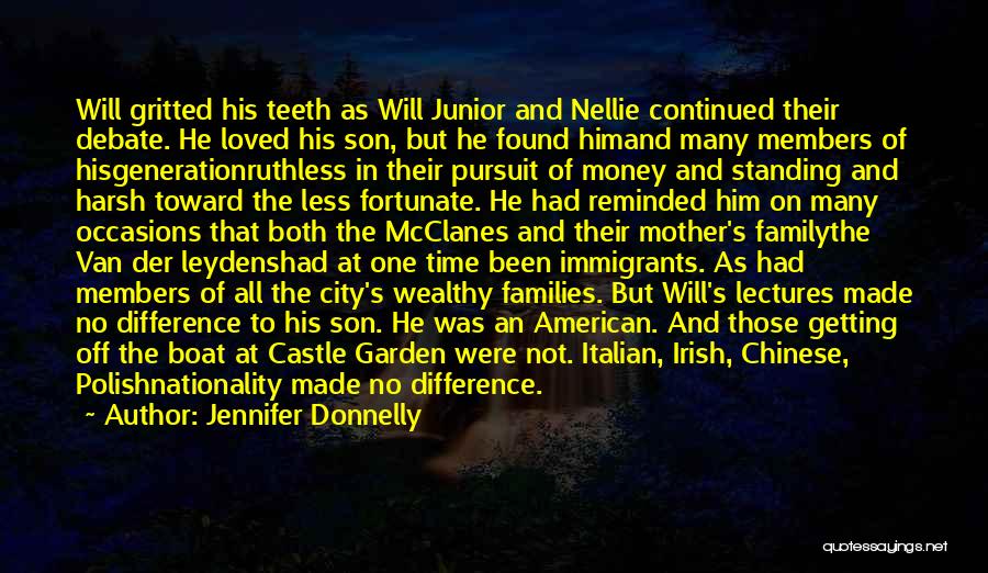 Jennifer Donnelly Quotes: Will Gritted His Teeth As Will Junior And Nellie Continued Their Debate. He Loved His Son, But He Found Himand