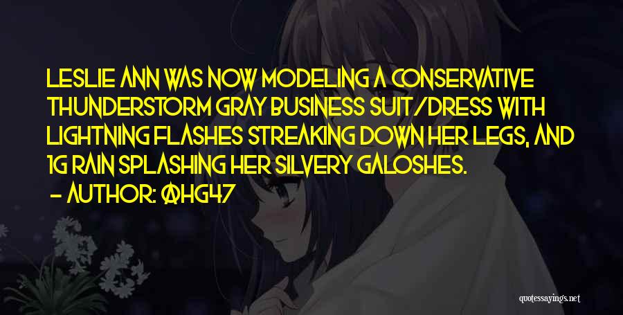 @hg47 Quotes: Leslie Ann Was Now Modeling A Conservative Thunderstorm Gray Business Suit/dress With Lightning Flashes Streaking Down Her Legs, And 1g