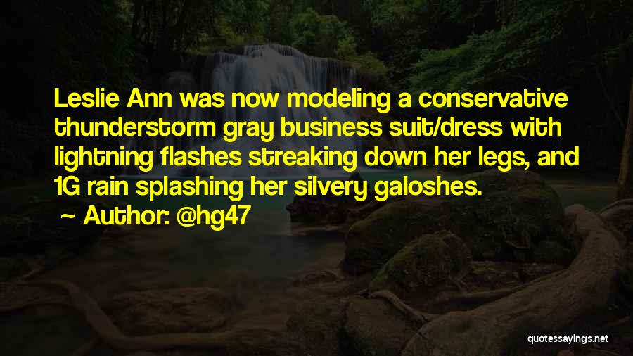 @hg47 Quotes: Leslie Ann Was Now Modeling A Conservative Thunderstorm Gray Business Suit/dress With Lightning Flashes Streaking Down Her Legs, And 1g