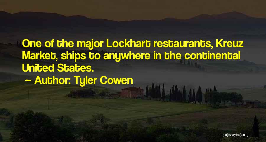 Tyler Cowen Quotes: One Of The Major Lockhart Restaurants, Kreuz Market, Ships To Anywhere In The Continental United States.