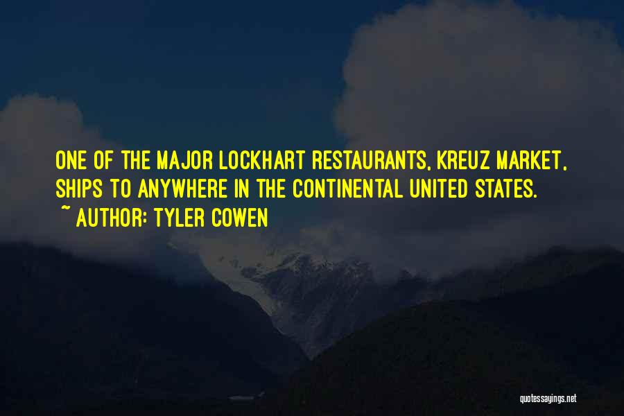 Tyler Cowen Quotes: One Of The Major Lockhart Restaurants, Kreuz Market, Ships To Anywhere In The Continental United States.