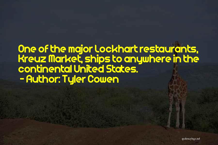 Tyler Cowen Quotes: One Of The Major Lockhart Restaurants, Kreuz Market, Ships To Anywhere In The Continental United States.