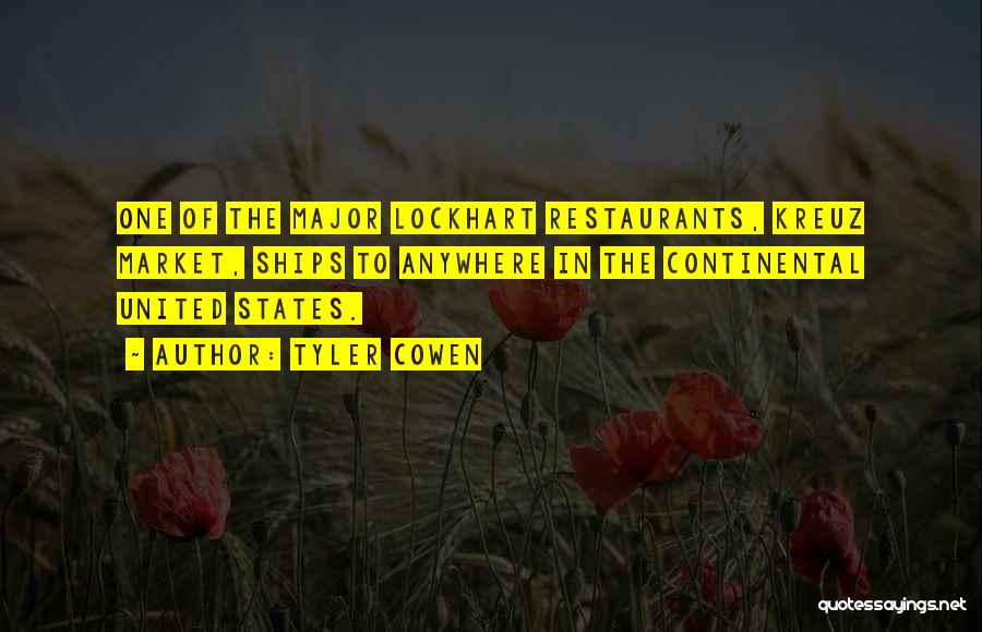 Tyler Cowen Quotes: One Of The Major Lockhart Restaurants, Kreuz Market, Ships To Anywhere In The Continental United States.