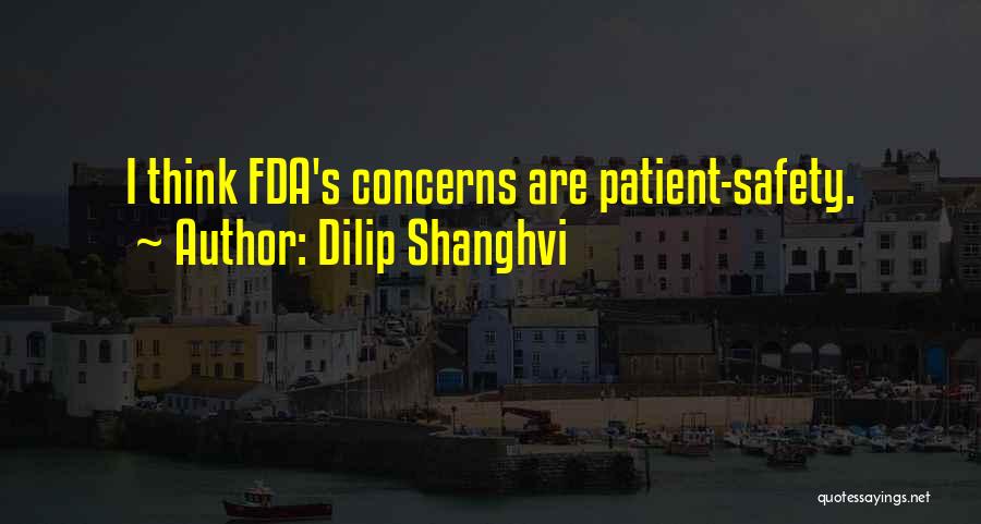 Dilip Shanghvi Quotes: I Think Fda's Concerns Are Patient-safety.