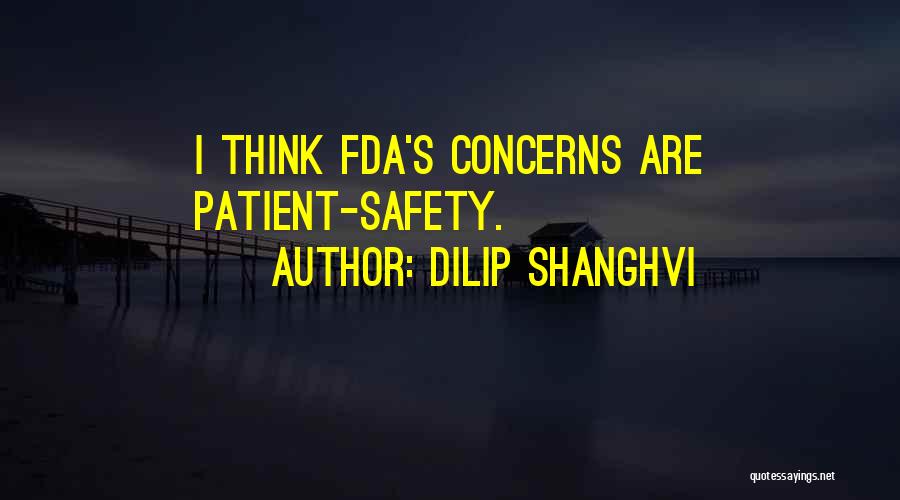 Dilip Shanghvi Quotes: I Think Fda's Concerns Are Patient-safety.