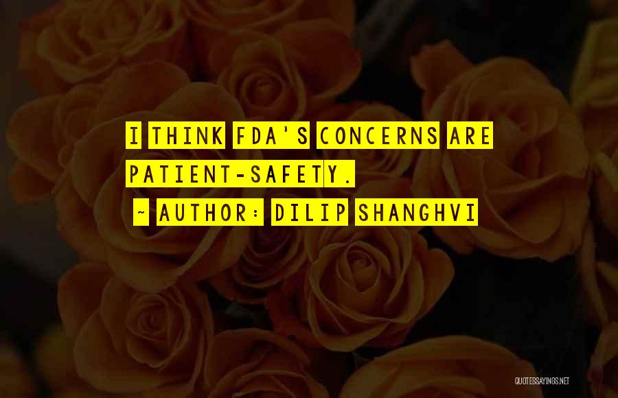 Dilip Shanghvi Quotes: I Think Fda's Concerns Are Patient-safety.