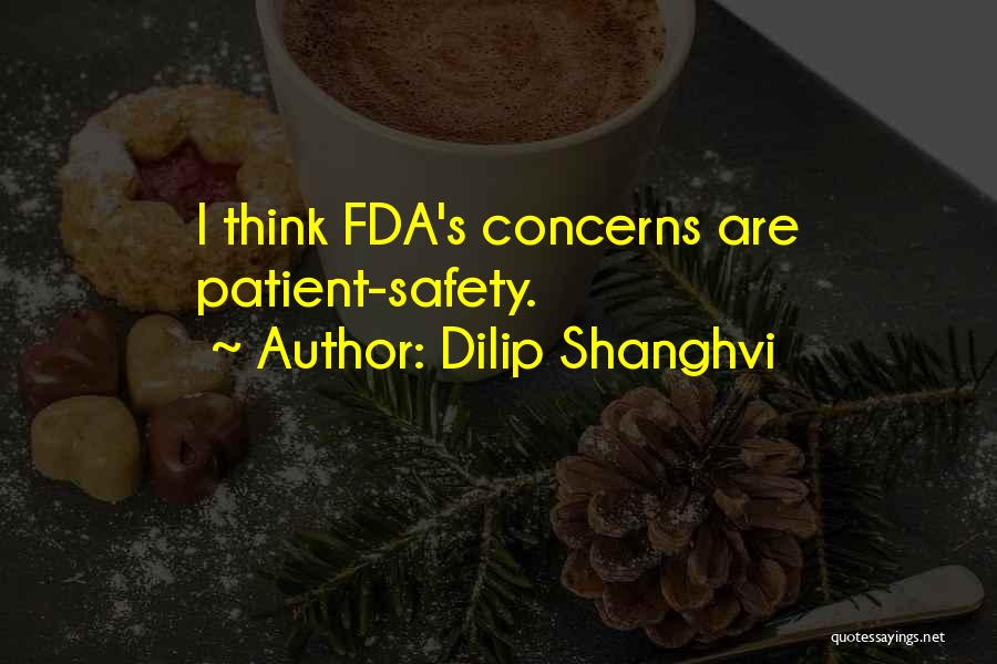 Dilip Shanghvi Quotes: I Think Fda's Concerns Are Patient-safety.