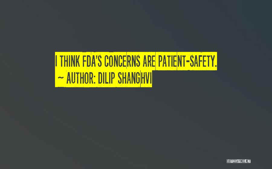 Dilip Shanghvi Quotes: I Think Fda's Concerns Are Patient-safety.