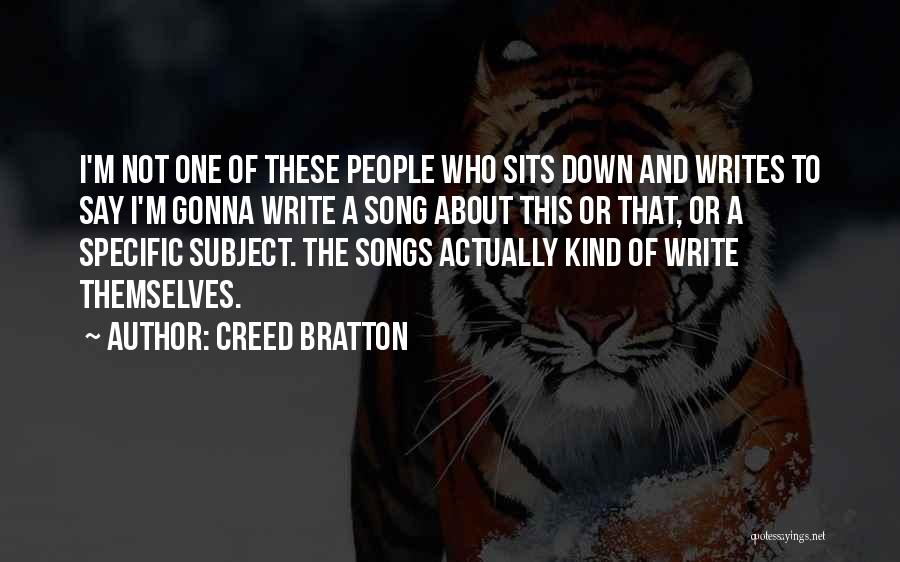 Creed Bratton Quotes: I'm Not One Of These People Who Sits Down And Writes To Say I'm Gonna Write A Song About This