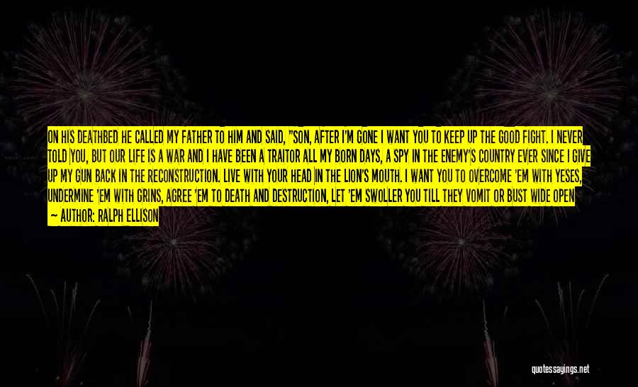 Ralph Ellison Quotes: On His Deathbed He Called My Father To Him And Said, Son, After I'm Gone I Want You To Keep